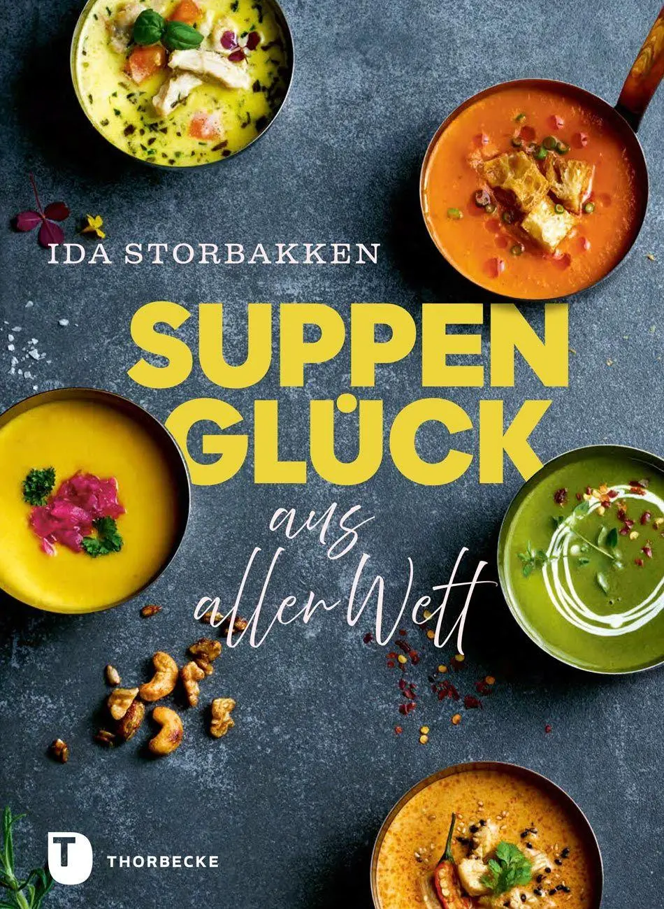 Cover: 9783799522021 | Suppenglück aus aller Welt | Ida Storbakken | Buch | 224 S. | Deutsch