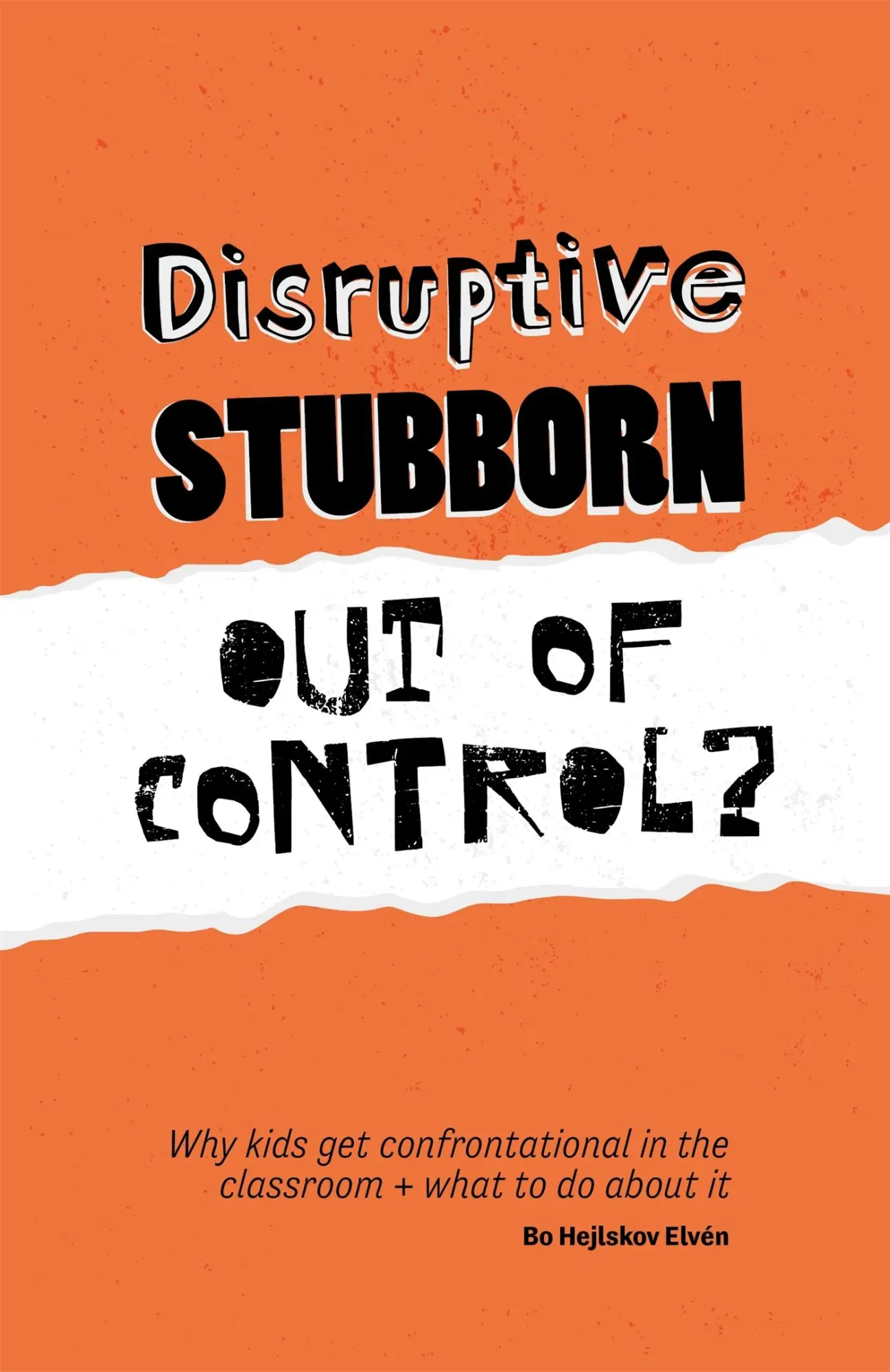 Cover: 9781785922121 | Disruptive, Stubborn, Out of Control? | Bo Hejlskov Elvén | Buch