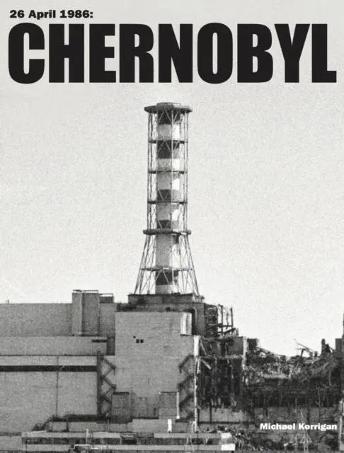 Cover: 9781838862121 | Chernobyl | Michael Kerrigan | Buch | Gebunden | Englisch | 2022