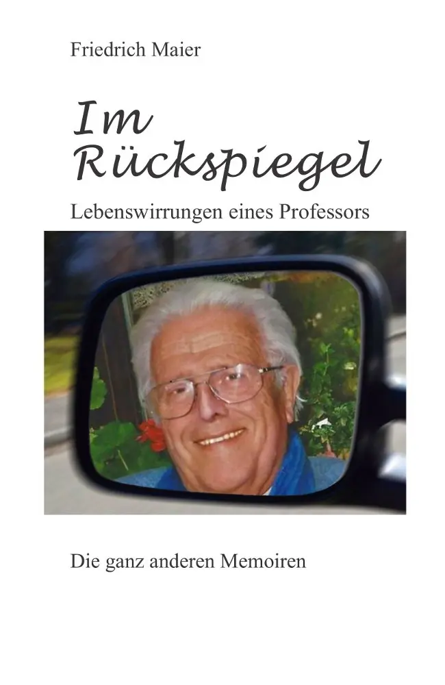 Cover: 9783887932121 | Im Rückspiegel | Friedrich Maier | 204 S., 12 Illustr. | Kartoniert