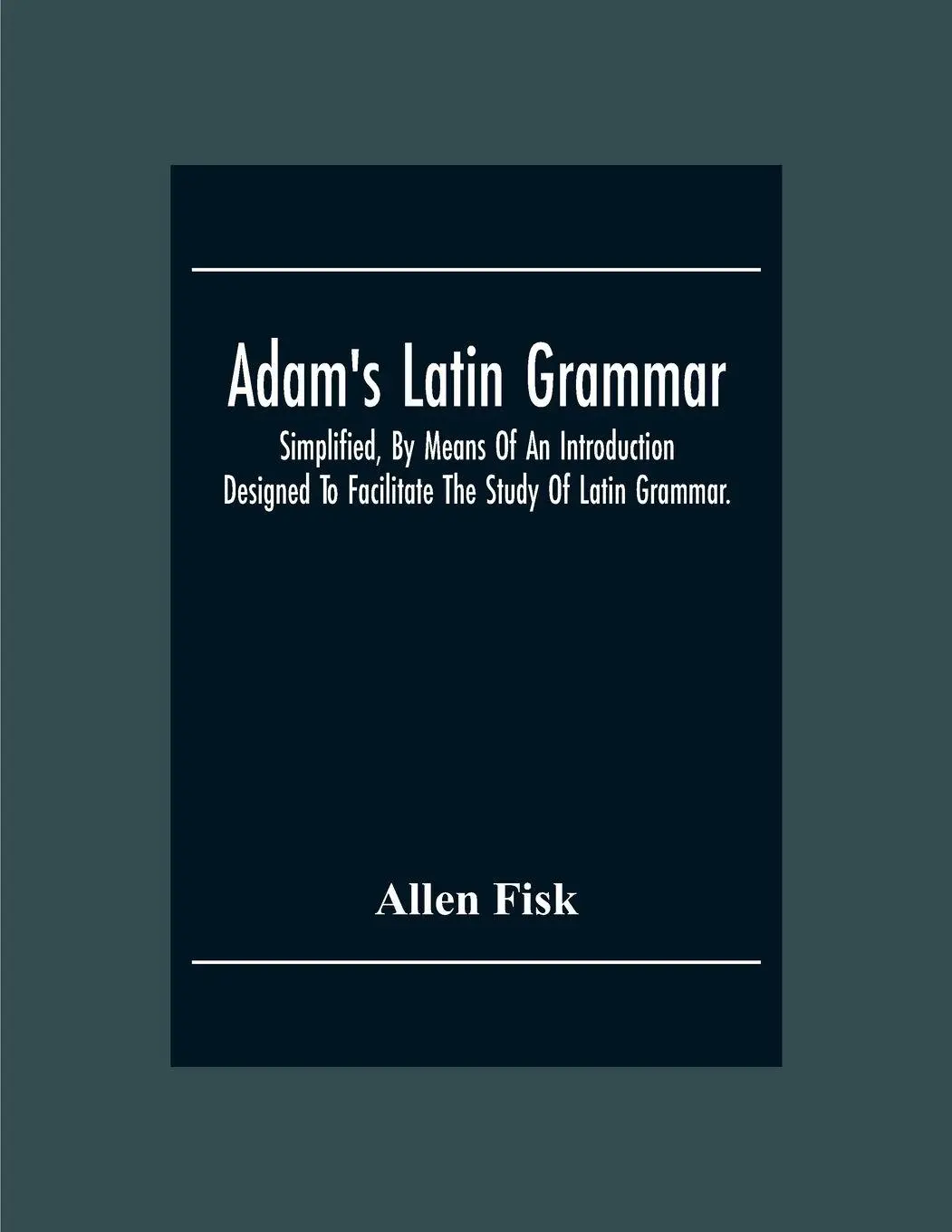 Cover: 9789354302121 | Adam'S Latin Grammar | Allen Fisk | Taschenbuch | Englisch | 2020