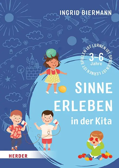 Cover: 9783451392221 | Sinne erleben in der Kita | 3-6 Jahre | Ingrid Biermann | Taschenbuch