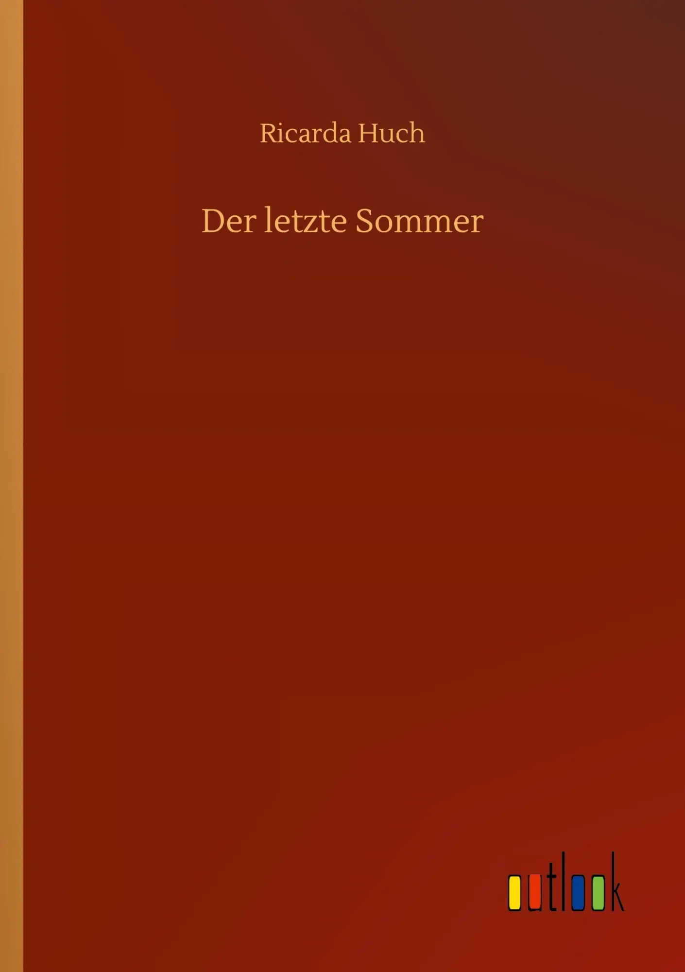 Cover: 9783752352221 | Der letzte Sommer | Ricarda Huch | Taschenbuch | 88 S. | Deutsch