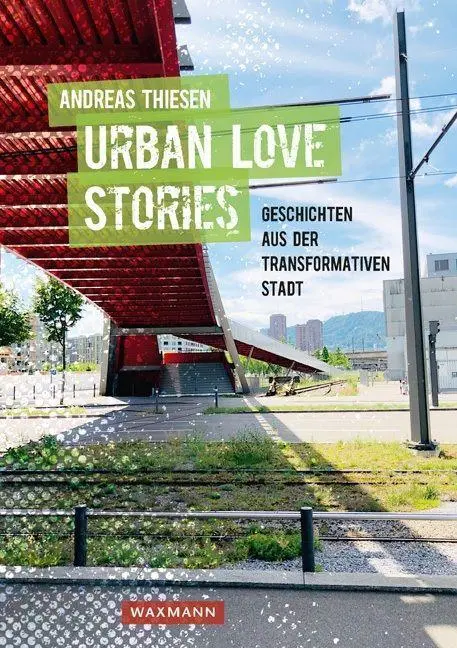 Cover: 9783830942221 | Urban Love Stories - Geschichten aus der transformativen Stadt | Buch