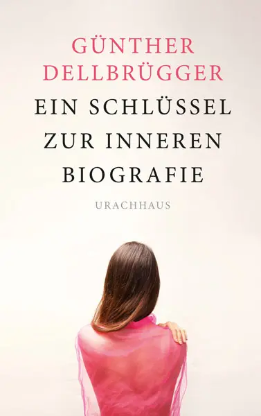 Cover: 9783825152321 | Ein Schlüssel zur inneren Biografie | Günther Dellbrügger | Buch