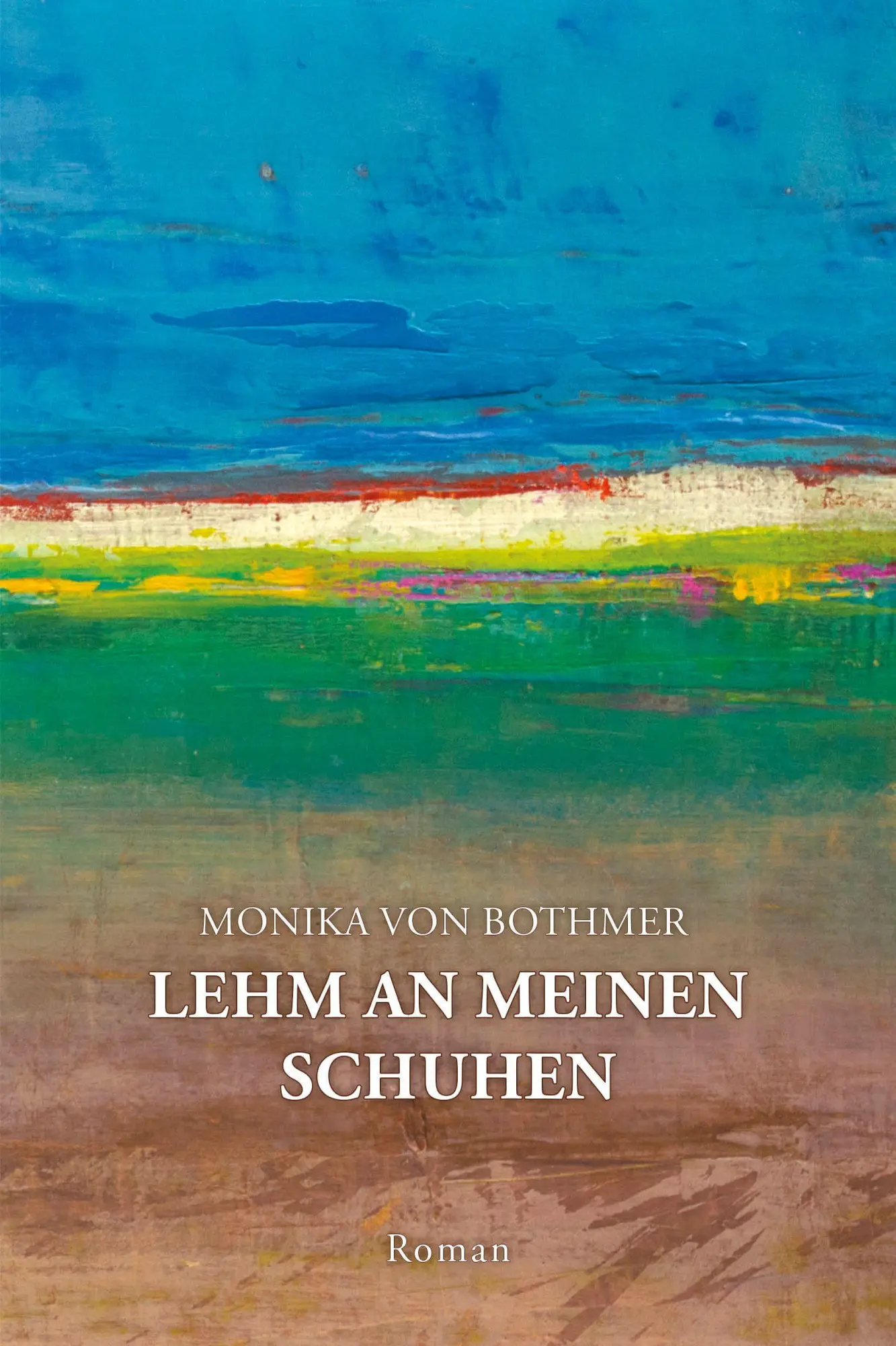 Cover: 9783949902321 | Lehm an meinen Schuhen | Monika von Bothmer | Taschenbuch | Deutsch