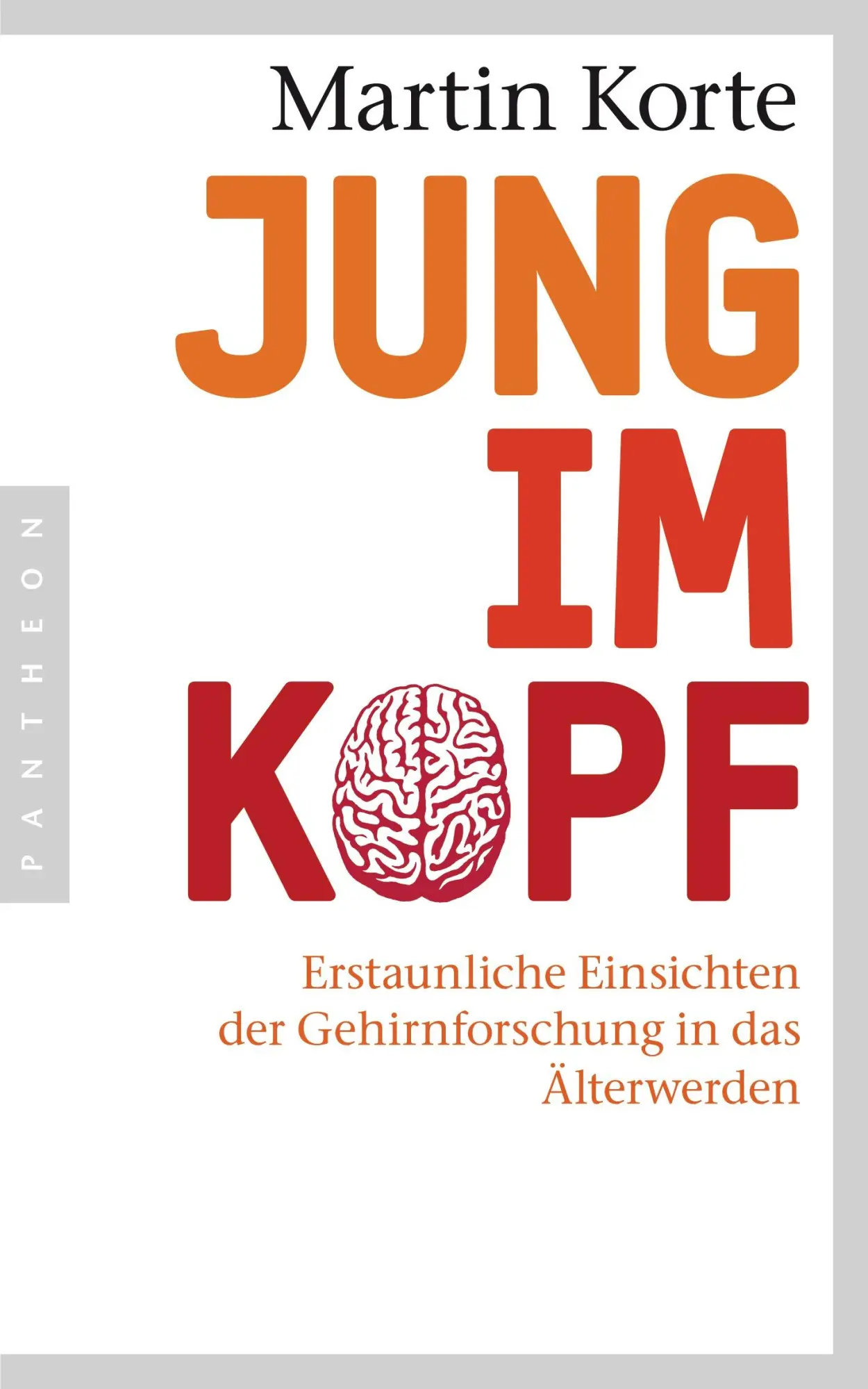 Cover: 9783570552421 | Jung im Kopf | Martin Korte | Buch | 368 S. | Deutsch | 2014