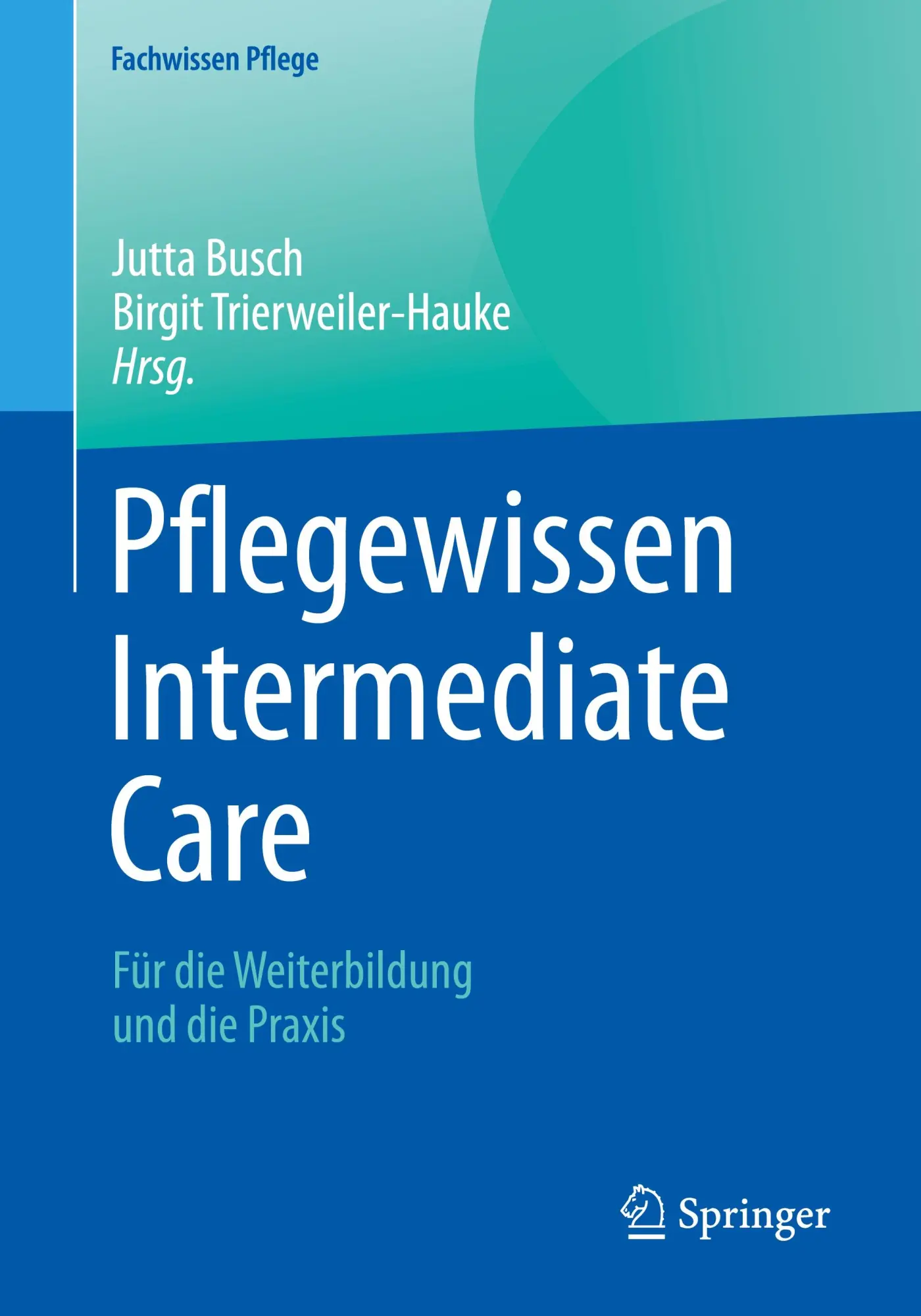 Cover: 9783662622421 | Pflegewissen Intermediate Care | Für die Weiterbildung und die Praxis