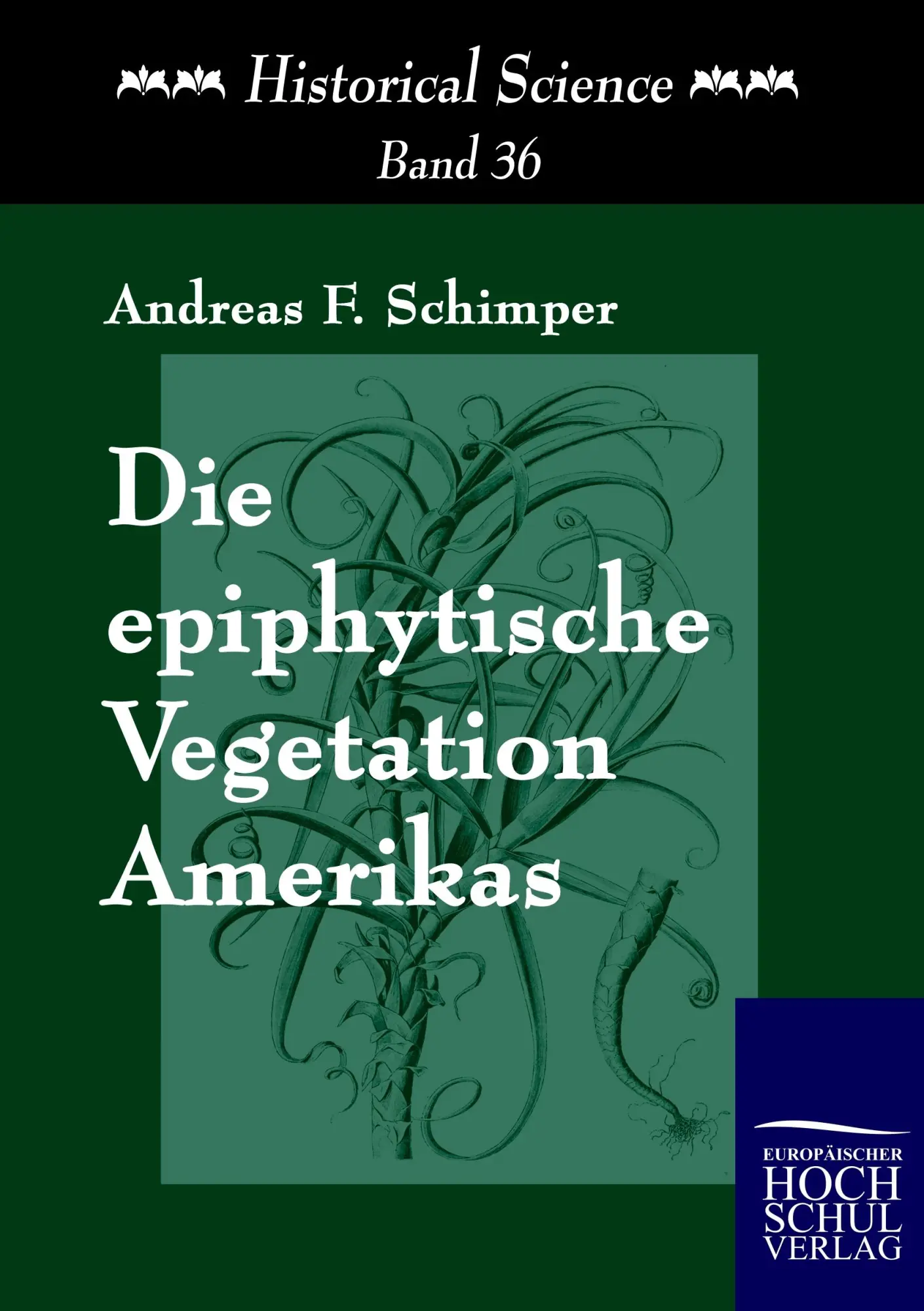 Cover: 9783867412421 | Die epiphytische Vegetation Amerikas | Andreas F Schimper | Buch