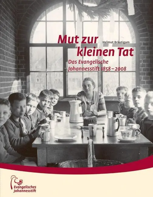 Cover: 9783889812421 | Mut zur kleinen Tat | Das Evangelische Johannesstift 1858-2008 | Buch