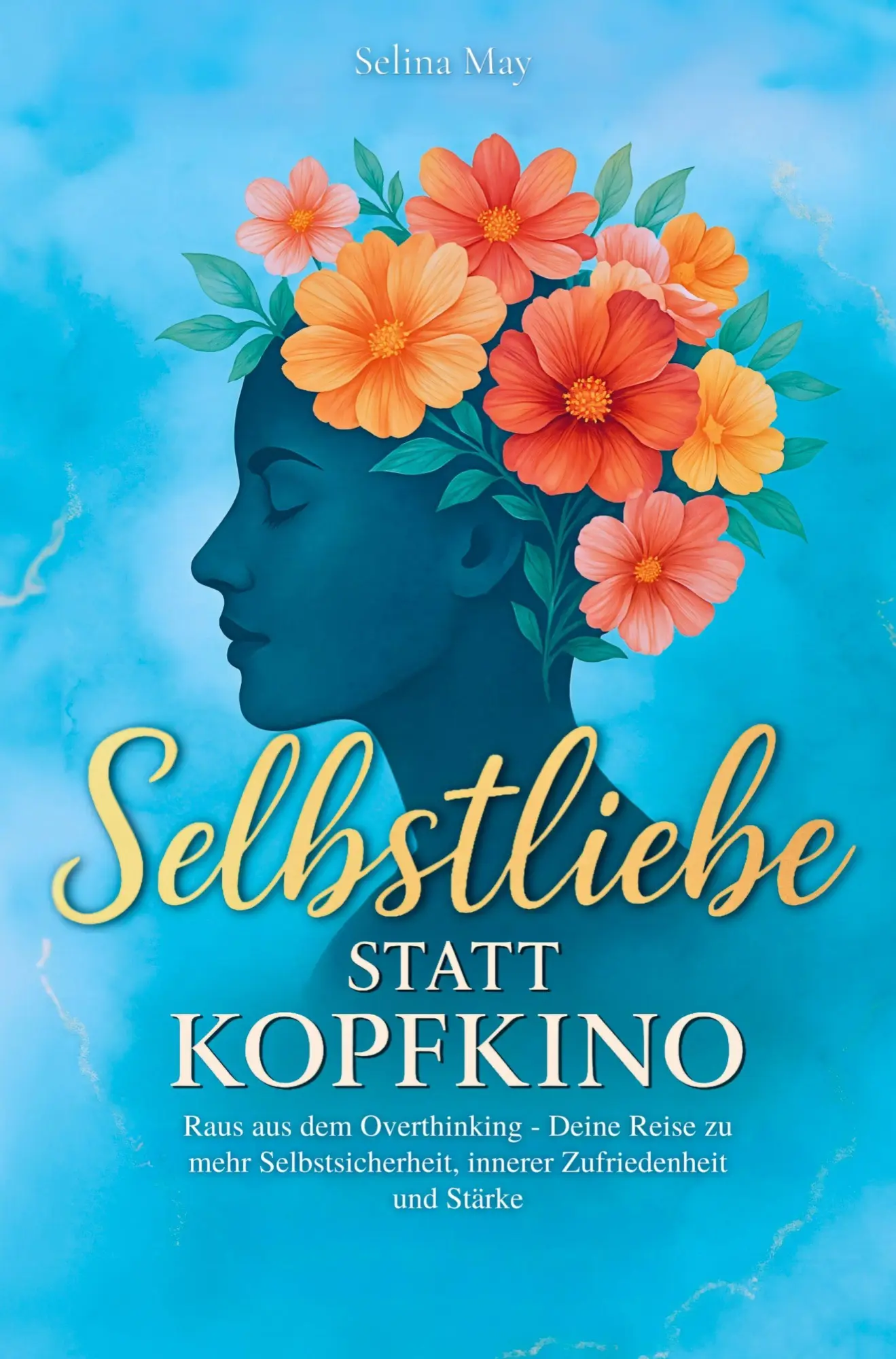Cover: 9783982562421 | Selbstliebe statt Kopfkino: Raus aus dem Overthinking - Deine Reise...