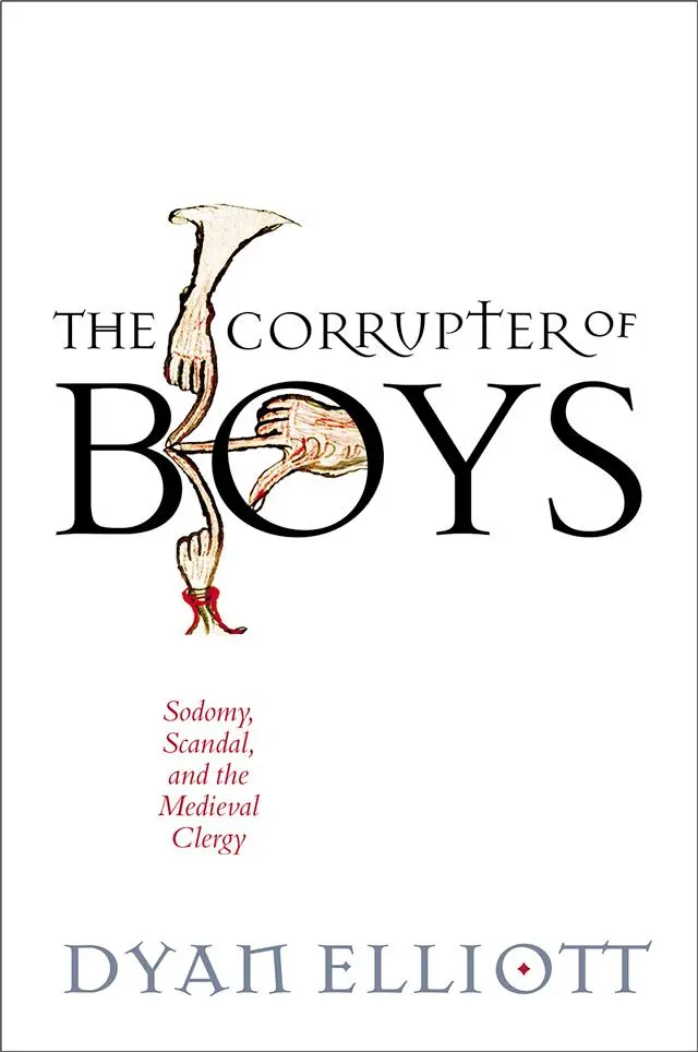 Cover: 9780812252521 | The Corrupter of Boys | Sodomy, Scandal, and the Medieval Clergy