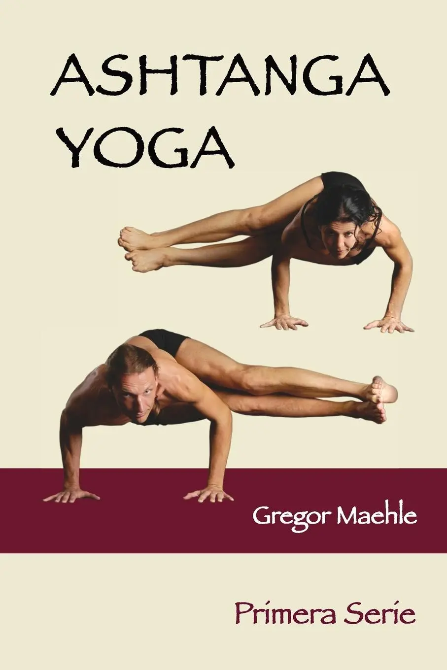 Cover: 9781763582521 | ASHTANGA YOGA PRIMERA SERIE | Gregor Maehle | Taschenbuch | Spanisch