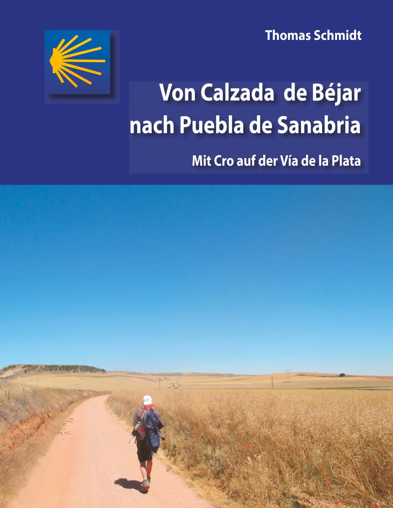Cover: 9783739242521 | Von Calzada de Béjar nach Puebla de Sanabria | Thomas Schmidt | Buch