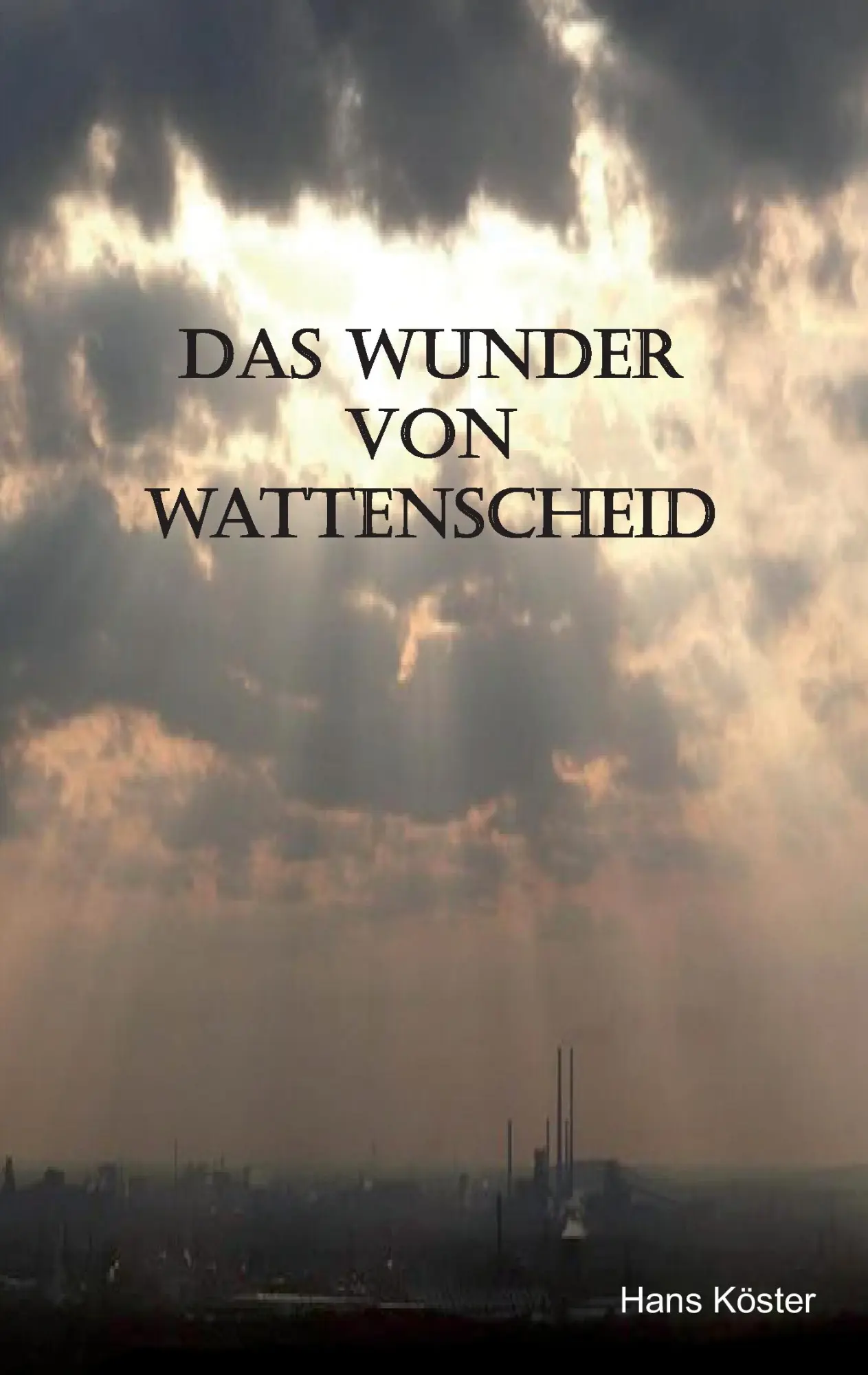 Cover: 9783868702521 | Das Wunder von Wattenscheid | Hans Köster | Taschenbuch | 104 S.