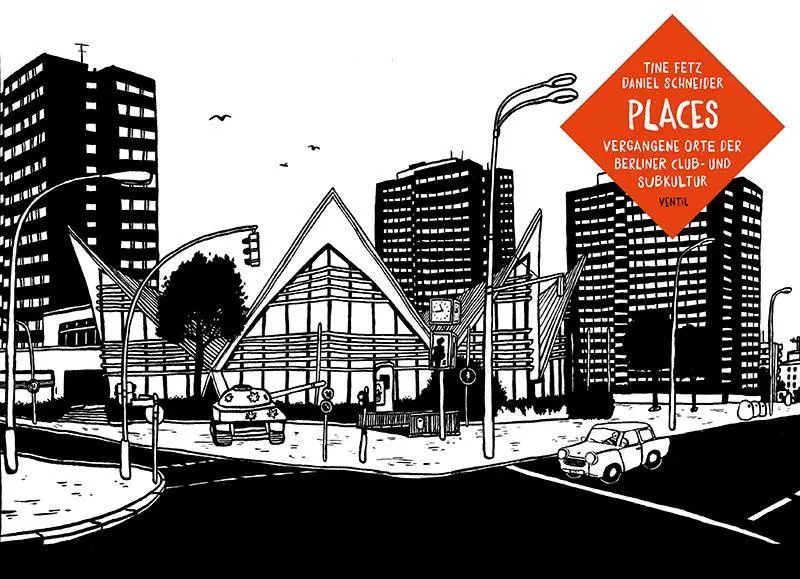 Cover: 9783955752521 | Places | Vergangene Orte der Berliner Club- und Subkultur | Schneider