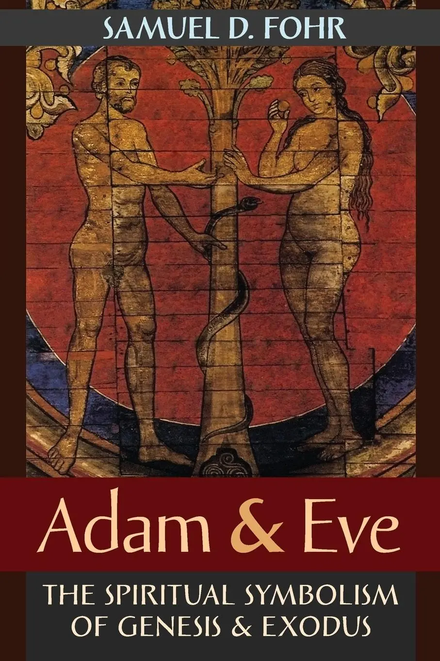 Cover: 9781621382621 | Adam &amp; Eve | The Spiritual Symbolism of Genesis &amp; Exodus | Fohr | Buch