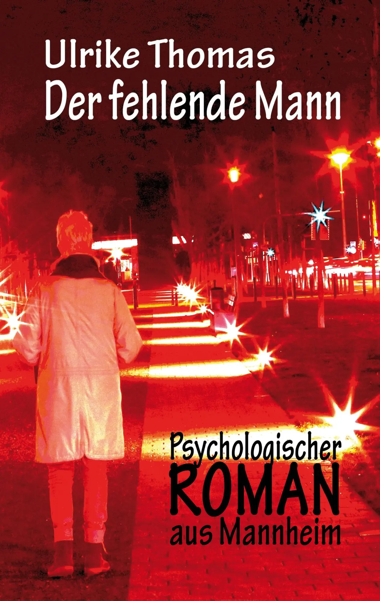 Cover: 9783739232621 | Der fehlende Mann | Psychologischer Roman aus Mannheim | Ulrike Thomas