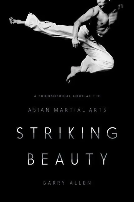 Cover: 9780231172721 | Striking Beauty – A Philosophical Look at the Asian Martial Arts