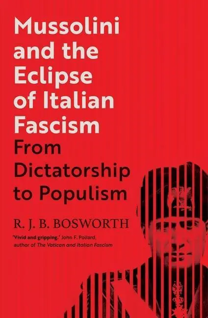 Cover: 9780300232721 | Mussolini and the Eclipse of Italian Fascism | R J B Bosworth | Buch