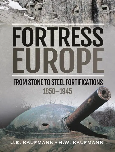 Cover: 9781399002721 | Fortress Europe: From Stone to Steel Fortifications, 1850-1945 | Buch