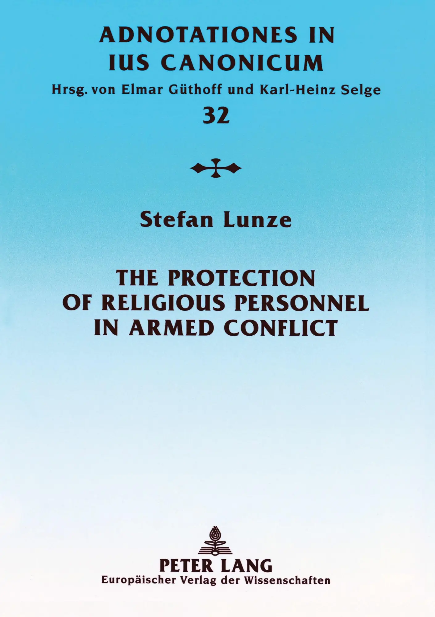 The Protection of Religious Personnel in Armed Conflict (Adnotationes In Ius Canonicum)