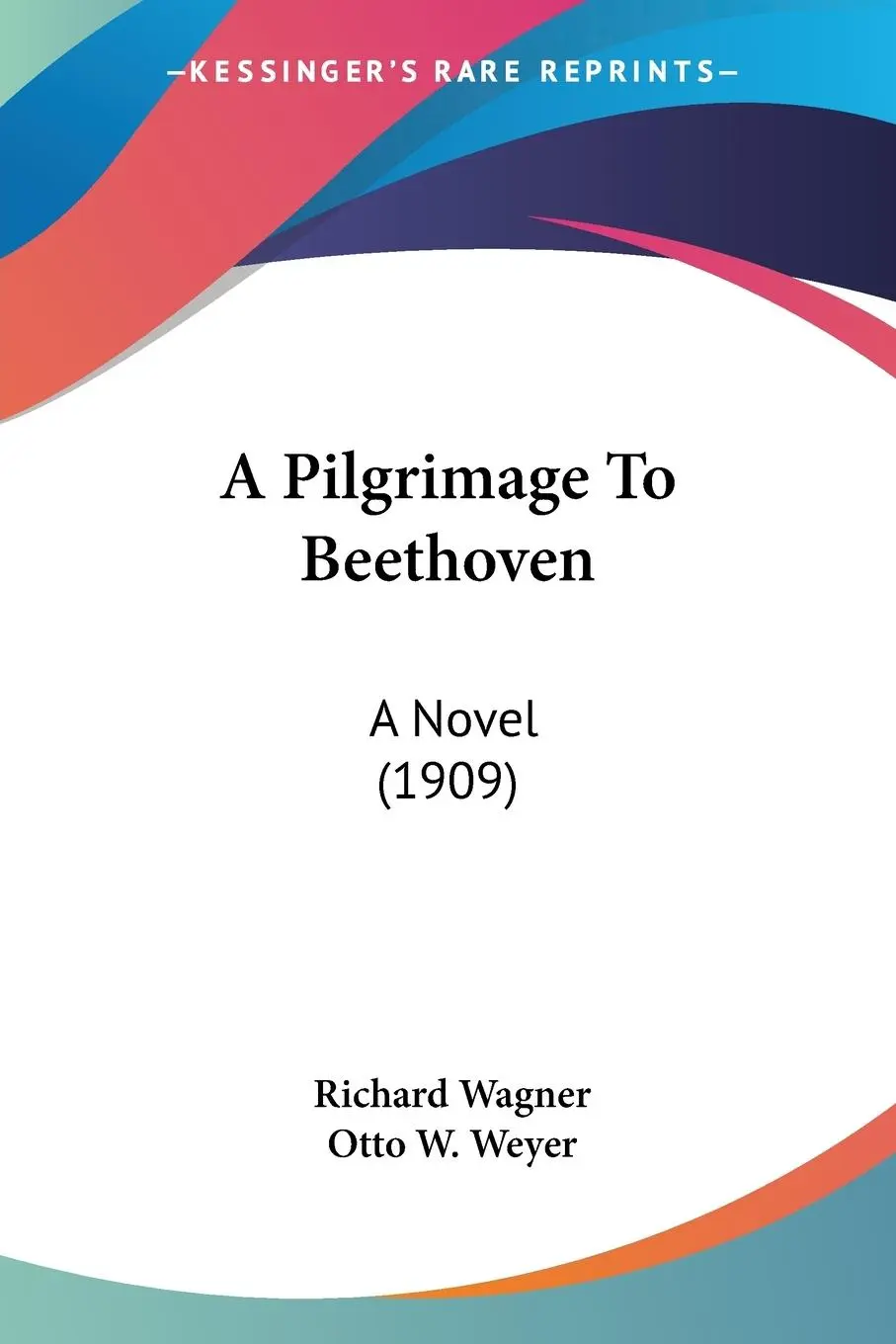 Cover: 9781437462821 | A Pilgrimage To Beethoven | A Novel (1909) | Richard Wagner | Buch