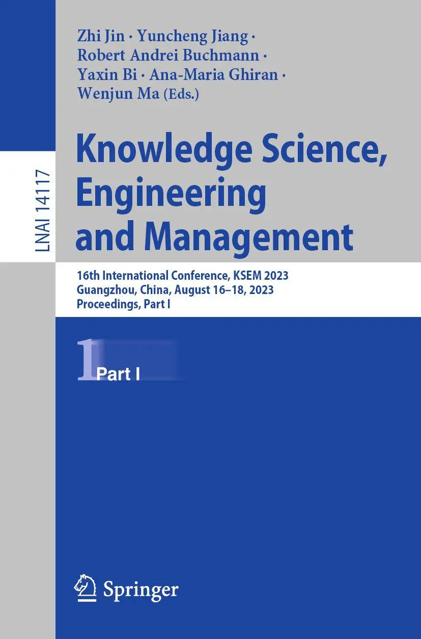 Knowledge Science, Engineering and Management: 16th International Conference, KSEM 2023, Guangzhou, China, August 16–18, 2023, Proceedings, Part I ... Notes in Computer Science, 14117, Band 14117)