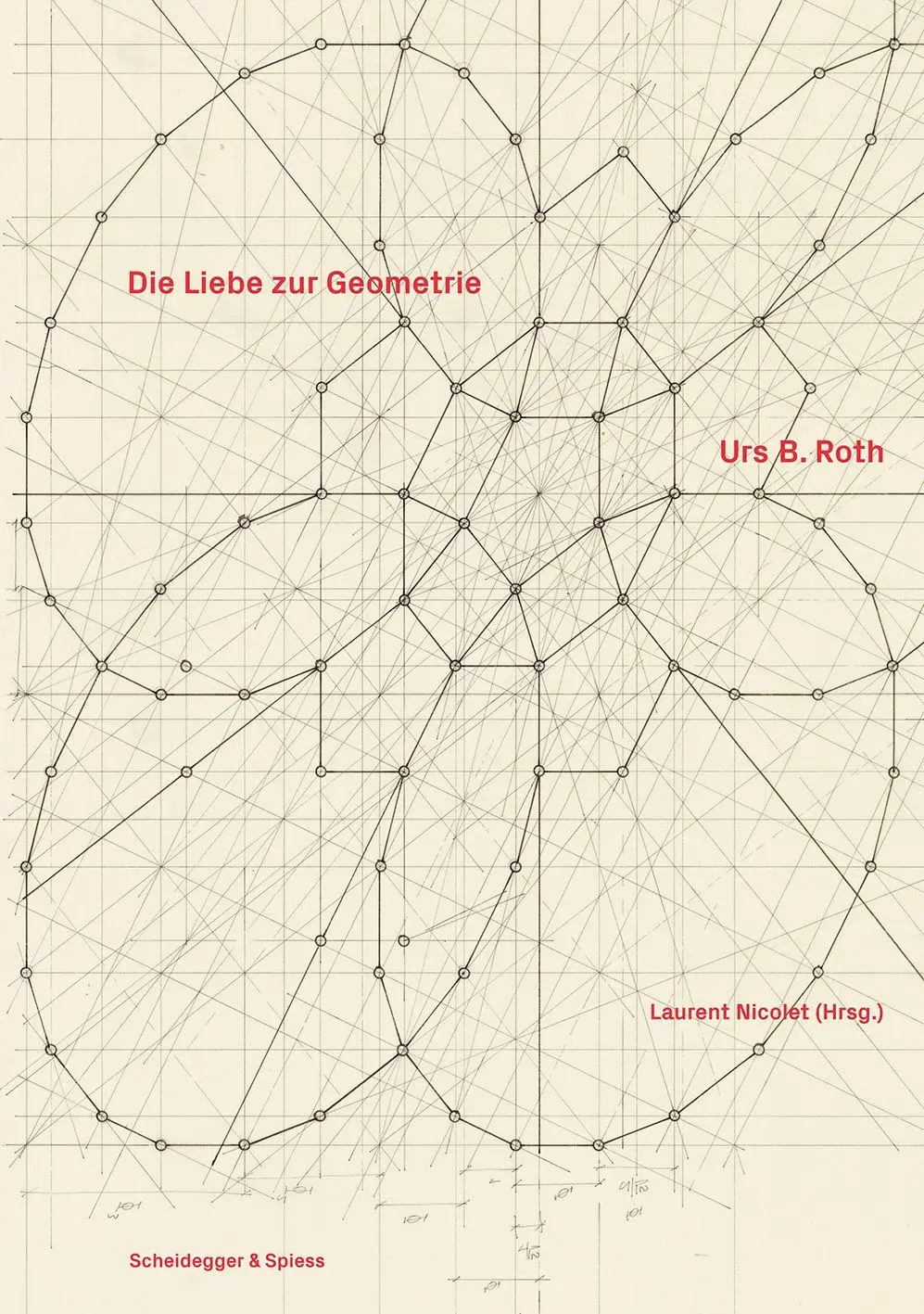 Cover: 9783039422821 | Urs B. Roth | Die Liebe zur Geometrie | Laurent Nicolet | Taschenbuch