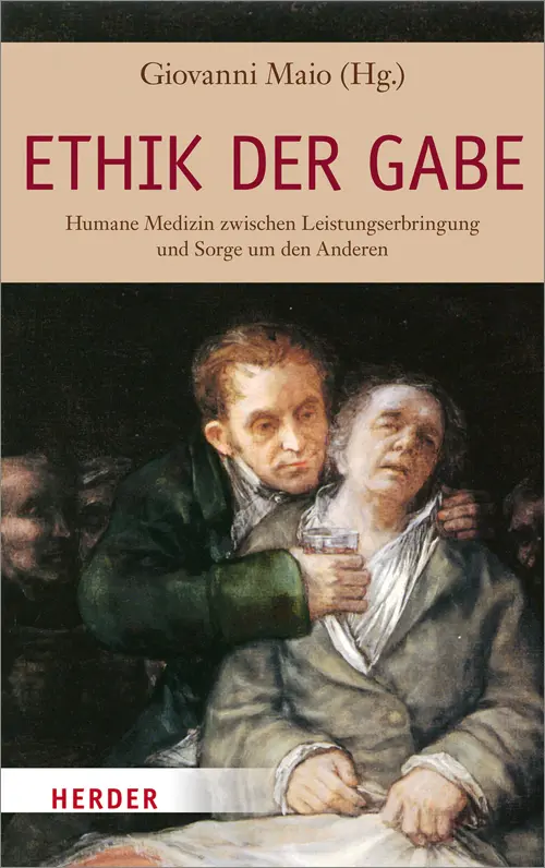 Cover: 9783451332821 | Ethik der Gabe | Giovanni Maio | Buch | 512 S. | Deutsch | 2014
