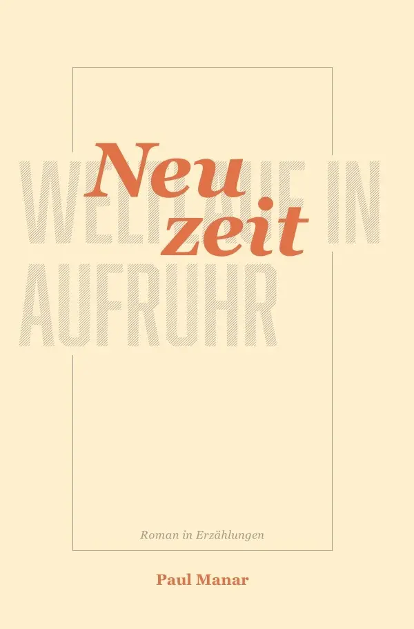 Cover: 9783757582821 | Neuzeit | Weltlauf in Aufruhr | Paul Manar | Taschenbuch | 360 S.