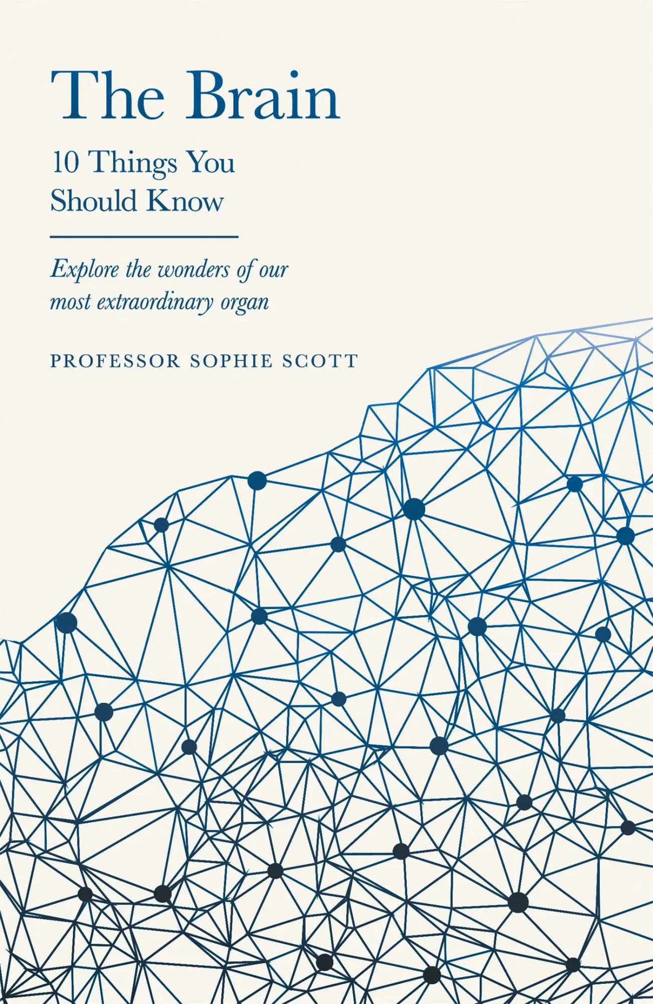 Cover: 9781399602921 | The Brain | 10 Things You Should Know | Sophie Scott | Buch | Gebunden