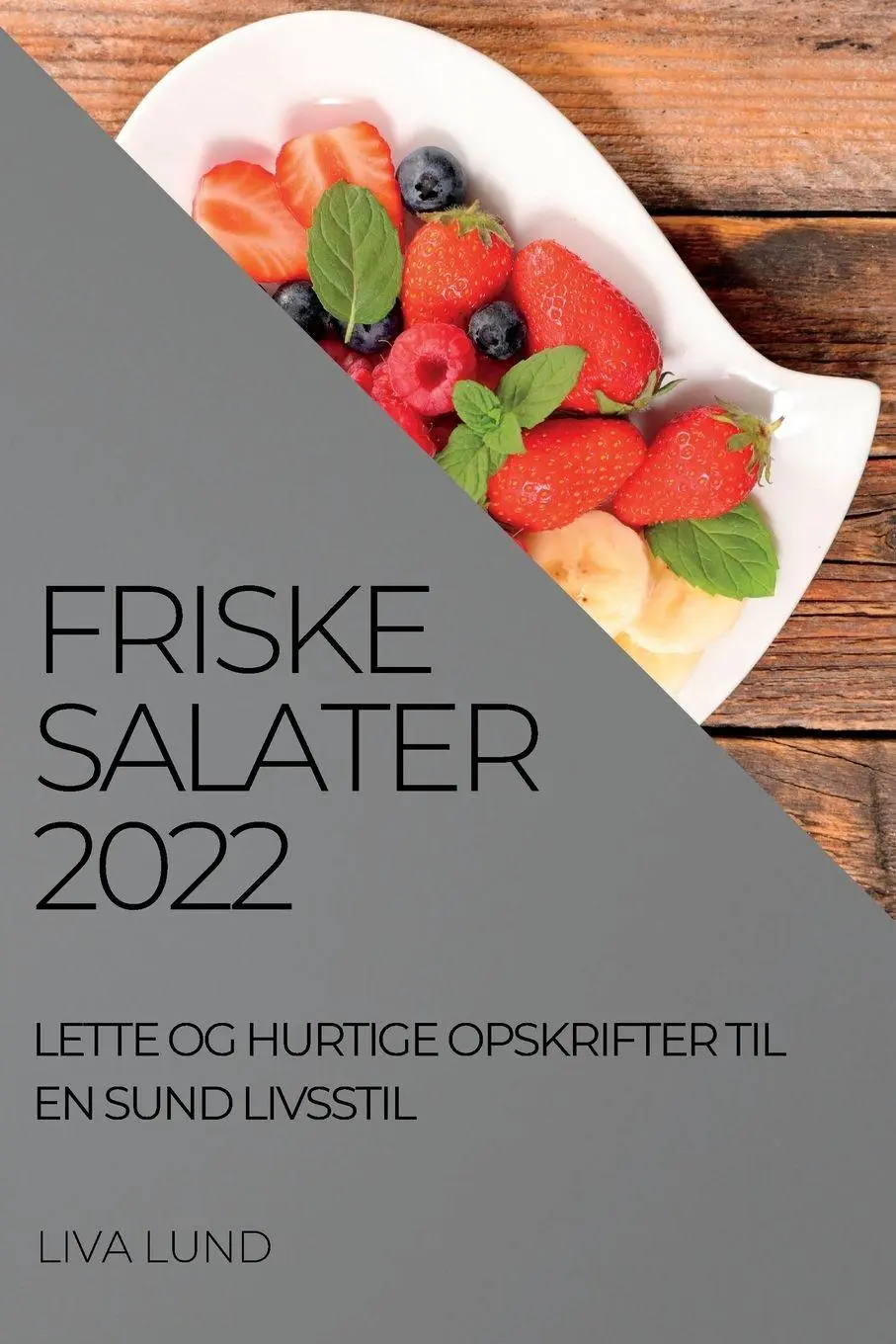 Cover: 9781837892921 | FRISKE SALATER 2022 | LETTE OG HURTIGE OPSKRIFTER TIL EN SUND LIVSSTIL