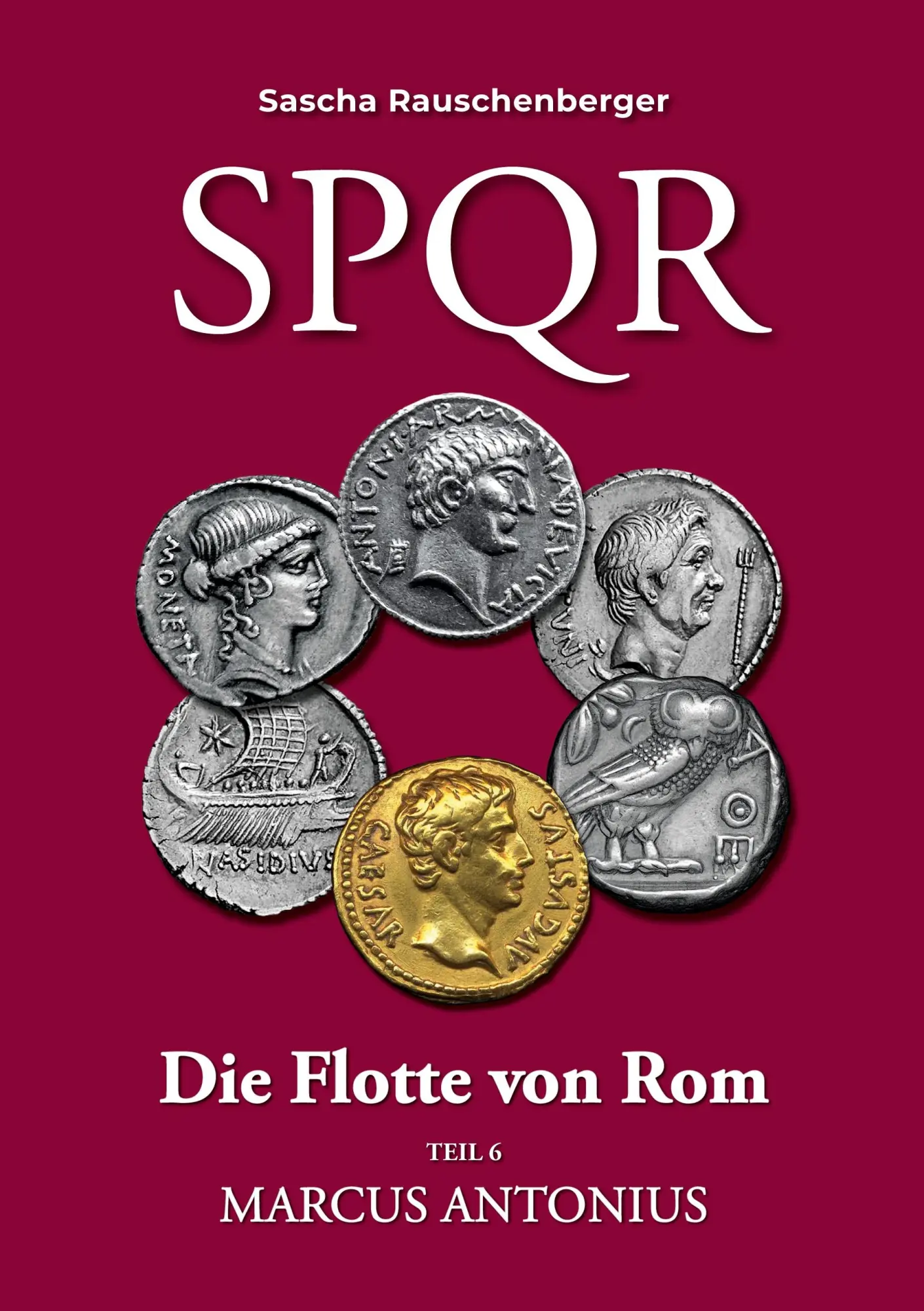 Cover: 9783695102921 | SPQR Die Flotte von Rom: Teil 6 Marcus Antonius | Rauschenberger