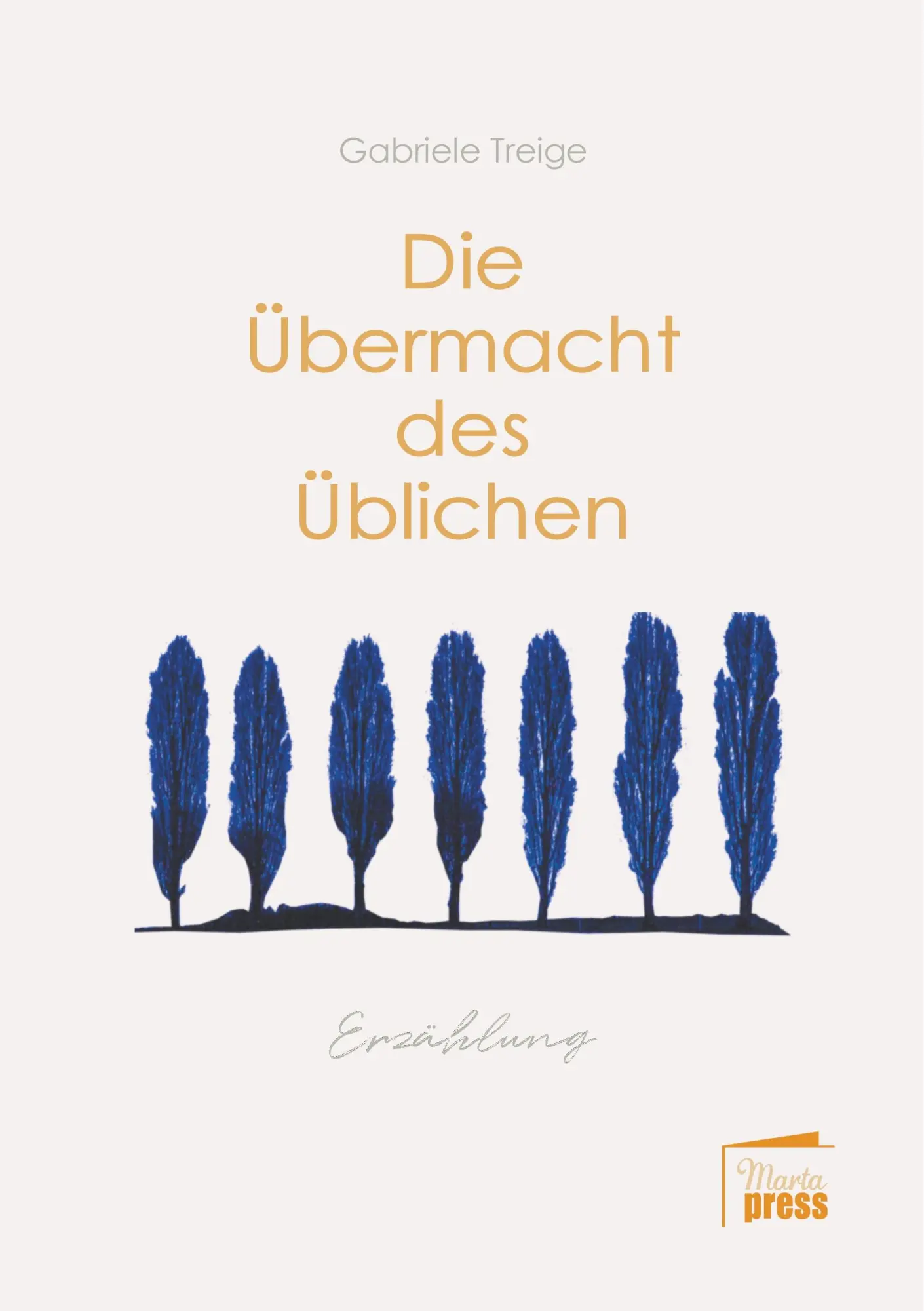 Cover: 9783944442921 | Die Übermacht des Üblichen | Gabriele Treige | Taschenbuch | 172 S.