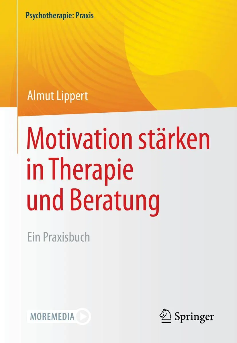 Cover: 9783662633021 | Motivation stärken in Therapie und Beratung | Ein Praxisbuch | Lippert