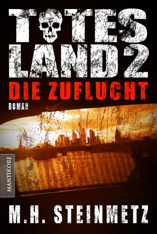 Cover: 9783945493021 | Totes Land - Die Zuflucht | Roman. Deutsche Erstausgabe | Steinmetz