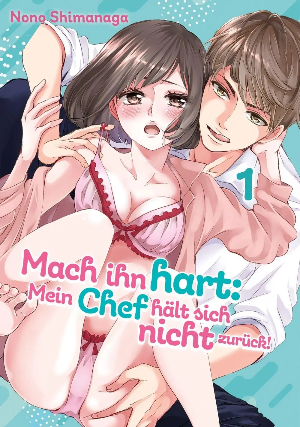 Cover: 9783987453021 | Mach ihn hart: Mein Chef hält sich nicht zurück!, Band 01 | Shimanaga