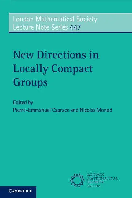 Cover: 9781108413121 | New Directions in Locally Compact Groups | Caprace (u. a.) | Buch Cover: 9781108413121 | New Directions in Locally Compact Groups | Caprace (u. a.) | Buch
