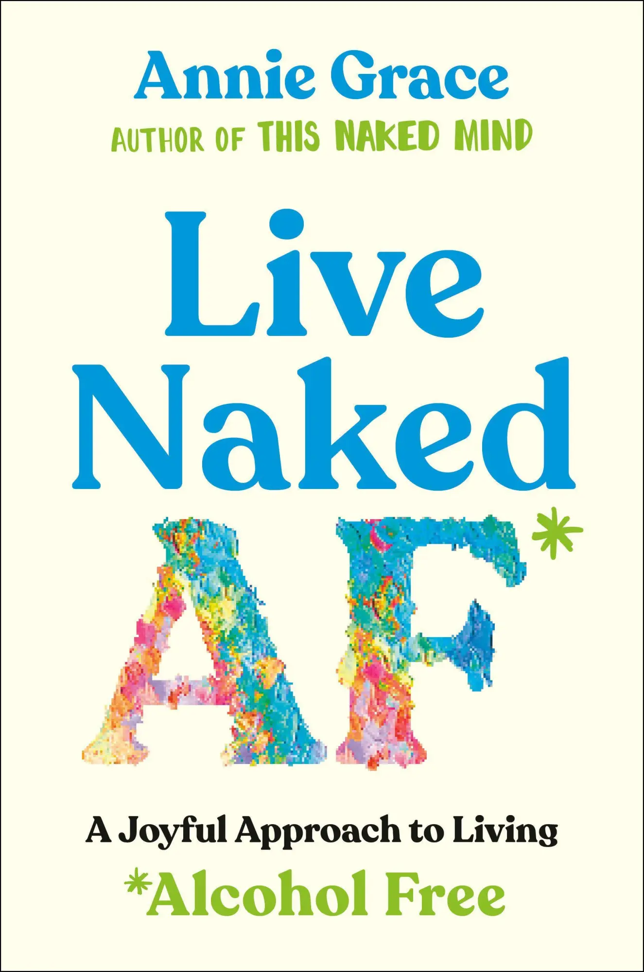 Cover: 9780593853221 | Live Naked AF | A Joyful Approach to Living Alcohol Free | Annie Grace