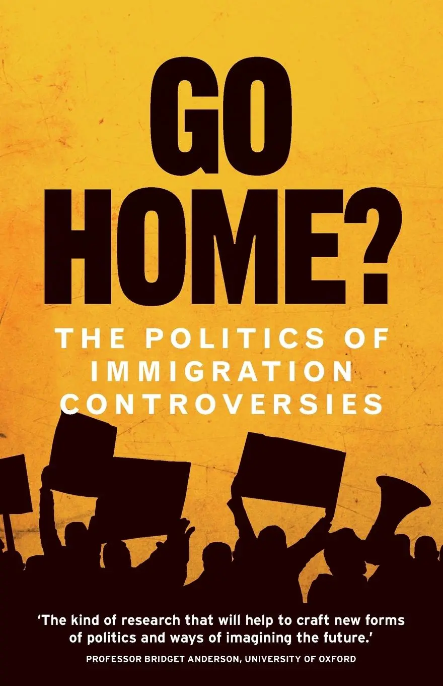 Cover: 9781526113221 | Go home? | The politics of immigration controversies | Jones (u. a.)