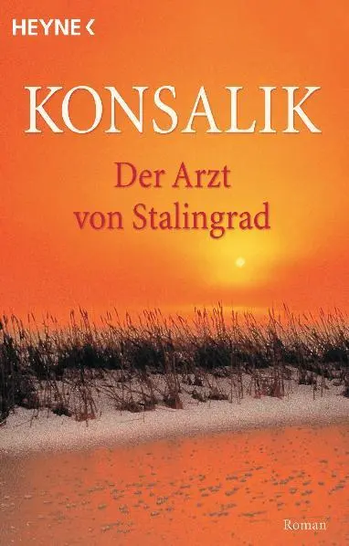 Cover: 9783453033221 | Der Arzt von Stalingrad | Heinz Günther Konsalik | Taschenbuch | 1989