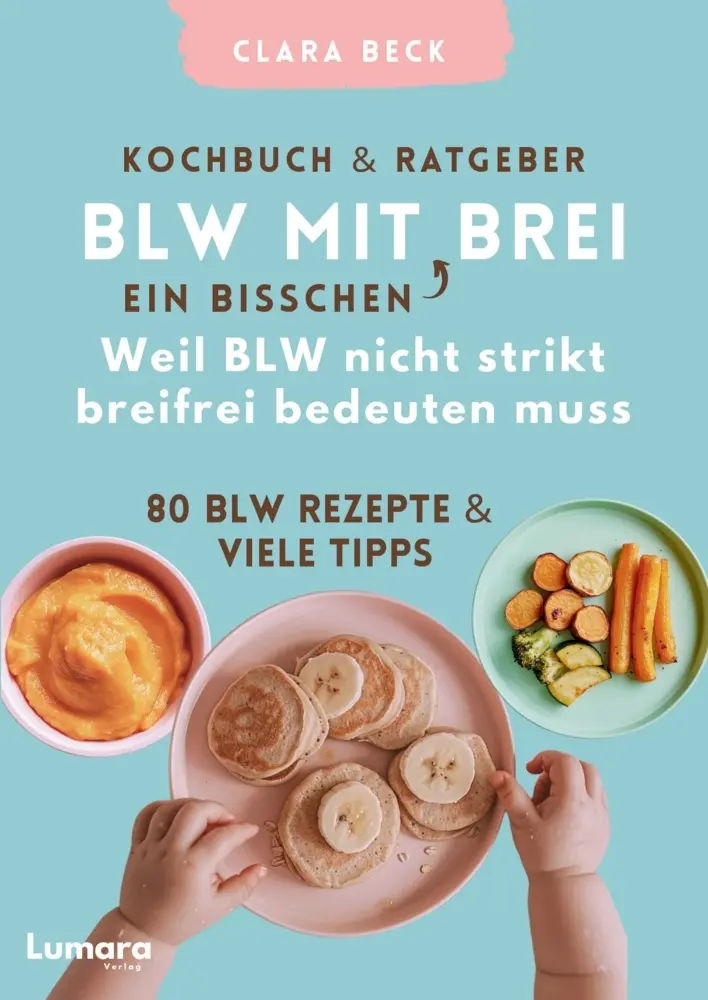 Cover: 9789403863221 | BLW Kochbuch &amp; Ratgeber: BLW mit "ein bisschen" Brei - Weil BLW...