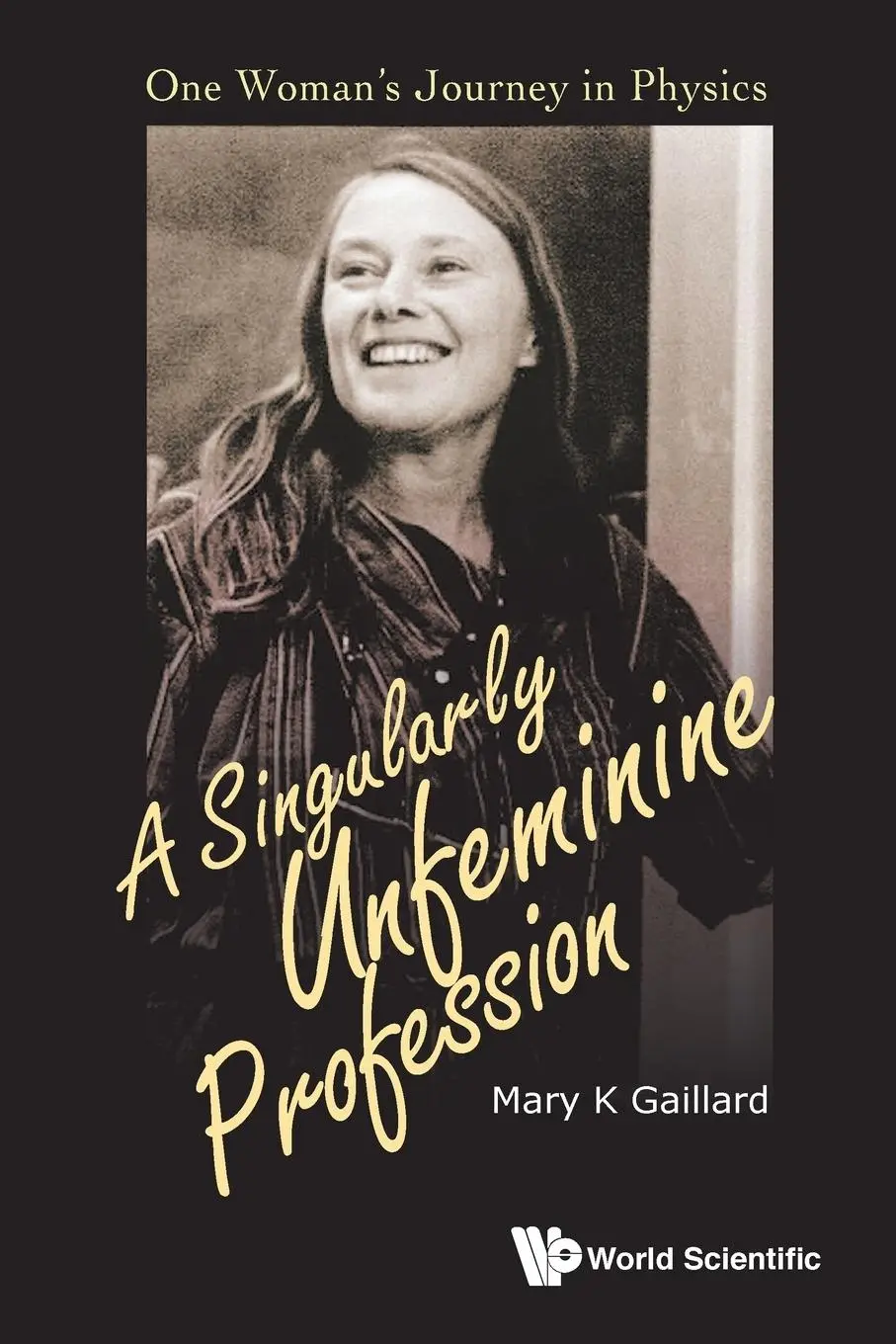 Cover: 9789814713221 | SINGULARLY UNFEMININE PROFESSION, A | Mary K Gaillard | Taschenbuch