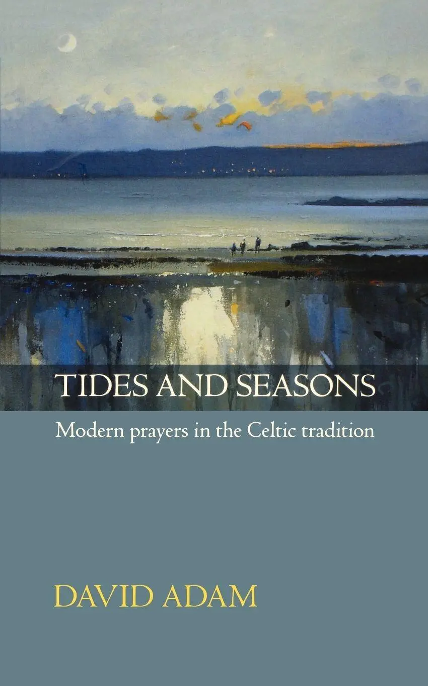 Cover: 9780281063321 | Tides and Seasons Reissue - Modern Prayers in the Celtic Tradition