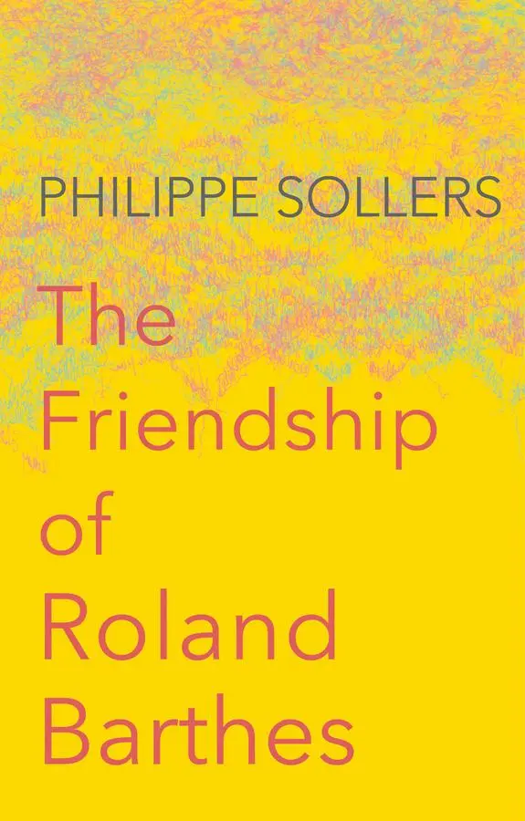 Cover: 9781509513321 | The Friendship of Roland Barthes | Philippe Sollers | Taschenbuch