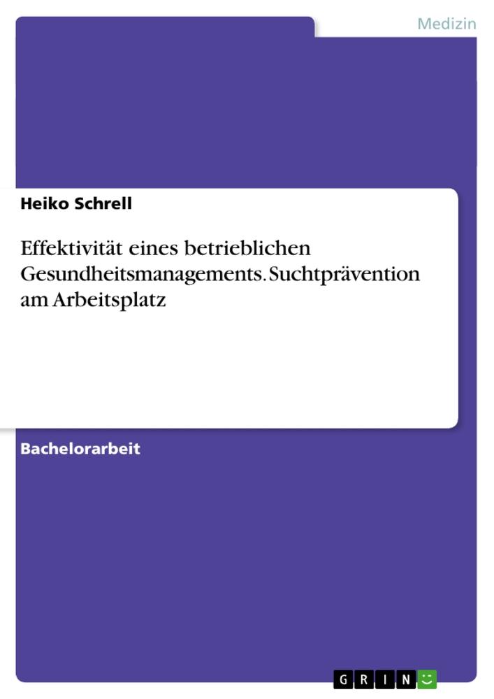 Effektivität eines betrieblichen Gesundheitsmanagements. Suchtprävention am Arbeitsplatz  Heiko Schrell  Taschenbuch  Deutsch  2014 - Schrell, Heiko