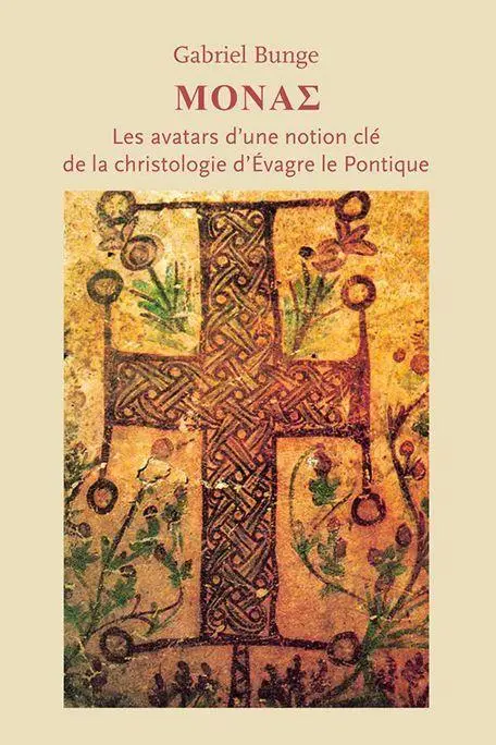 MONAS - Les avatars d'une notion clé de la christologie d'Évagre le Pontique