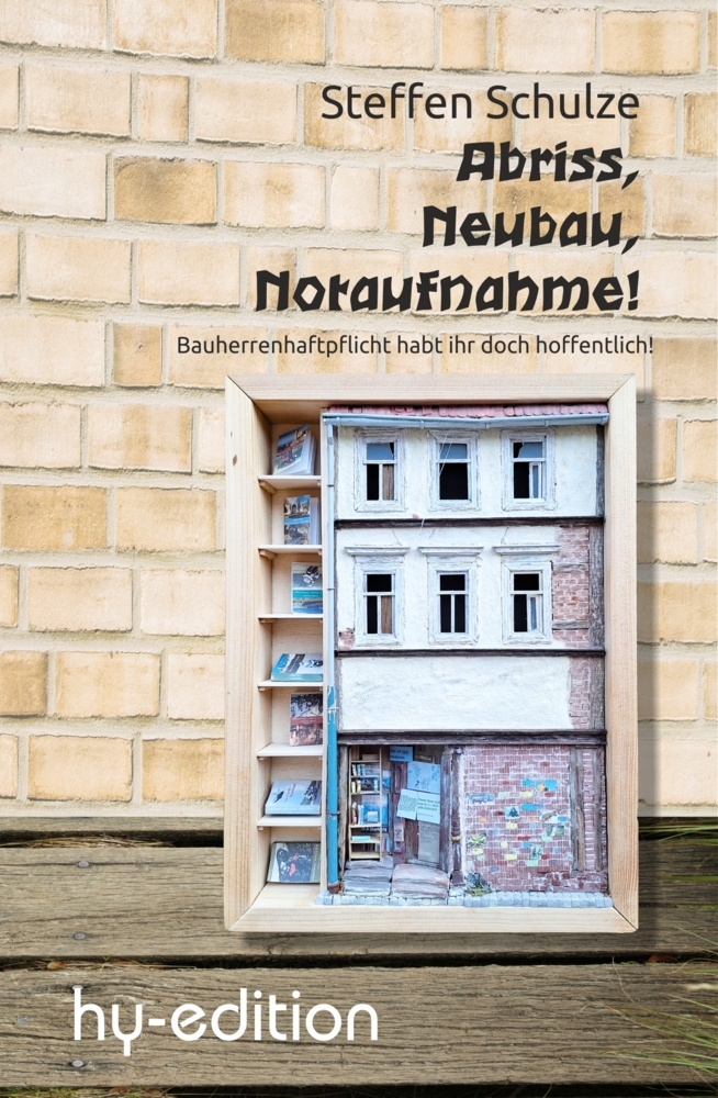 Cover: 9783949343421 | Abriss, Neubau, Notaufnahme | Steffen Schulze | Taschenbuch | Deutsch