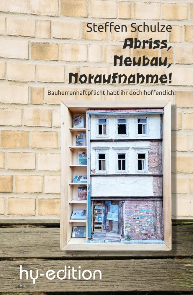 Cover: 9783949343421 | Abriss, Neubau, Notaufnahme | Steffen Schulze | Taschenbuch | Deutsch